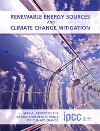 Cover image for Renewable Energy Sources and Climate Change Mitigation: Special Report of the Intergovernmental Panel on Climate Change