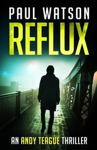 Cover image for Reflux: An Andy Teague Thriller