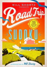 Cover image for Will Shortz Presents Road Trip Sudoku: 200 Puzzles for the Road