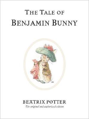 Cover image for The Tale of Benjamin Bunny: The original and authorized edition