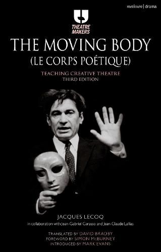 The Moving Body (Le Corps Poetique): Teaching Creative Theatre