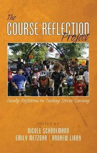 Cover image for The Course Reflection Project: Faculty Reflections on Teaching Service-Learning