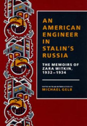 Cover image for An American Engineer in Stalin's Russia: The Memoirs of Zara Witkin, 1932-1934