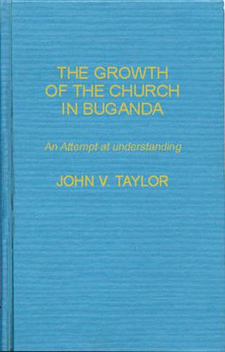 The Growth of the Church in Buganda: An Attempt at Understanding