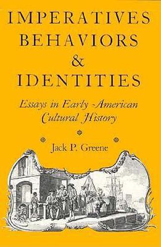 Cover image for Imperatives, Behaviors and Identities: Essays in Early American Cultural History