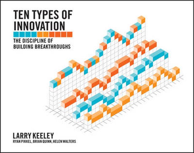 Ten Types of Innovation - The Discipline of Building Breakthroughs