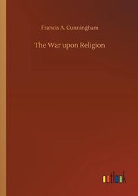 Cover image for The War upon Religion