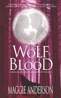 Cover image for Wolf Blood: A Moon Grove Paranormal Romance Thriller