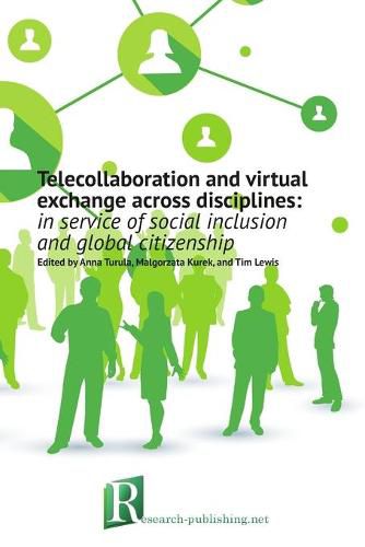 Telecollaboration and virtual exchange across disciplines: in service of social inclusion and global citizenship