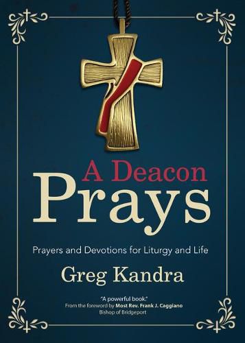 Cover image for A Deacon Prays: Prayers and Devotions for Liturgy and Life