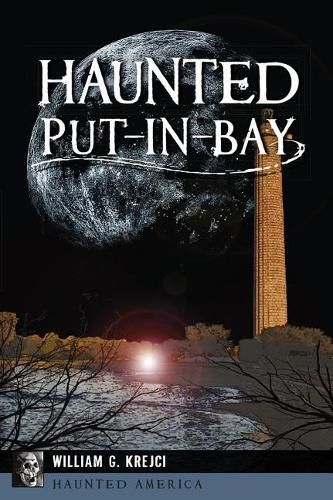 Cover image for Haunted Put-in-Bay