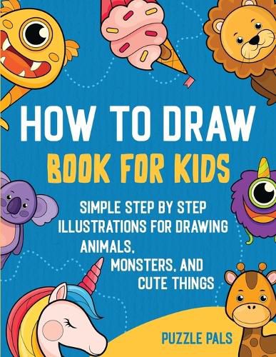 Cover image for How To Draw Book For Kids: 300 Step By Step Drawings For Kids