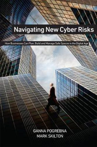 Cover image for Navigating New Cyber Risks: How Businesses Can Plan, Build and Manage Safe Spaces in the Digital Age
