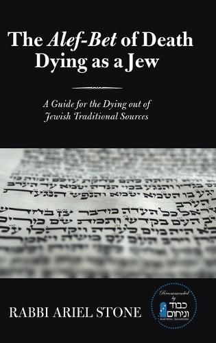 Cover image for The Alef-Bet of Death Dying as a Jew: A Guide for the Dying Out of Jewish Traditional Sources