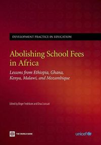 Cover image for Abolishing School Fees in Africa: Lessons from Ethiopia, Ghana, Kenya, Malawi, and Mozambique