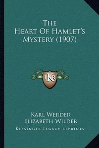 Cover image for The Heart of Hamlet's Mystery (1907)