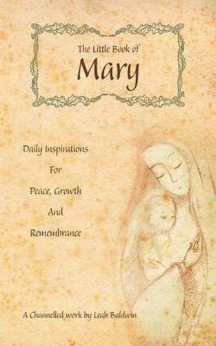 Cover image for The Little Book of Mary: Daily Inspirations for Peace, Growth and Remembrance