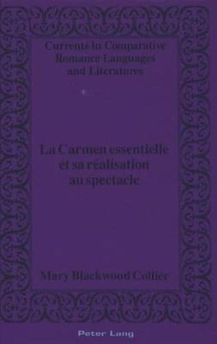 Cover image for La Carmen Essentielle et Sa Realisation au Spectacle