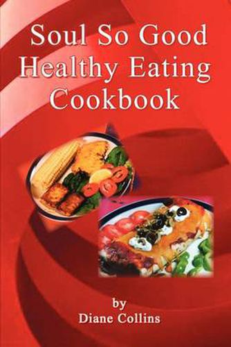 Cover image for Soul So Good Healthy Eating Cookbook