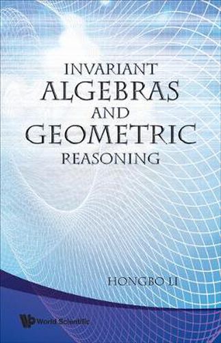 Cover image for Invariant Algebras And Geometric Reasoning