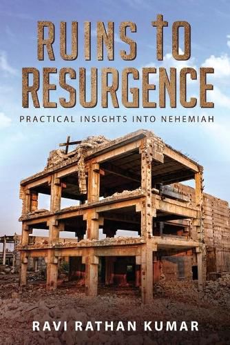 Cover image for Ruins to Resurgence: Practical Insights Into Nehemiah