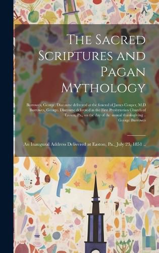 Cover image for The Sacred Scriptures and Pagan Mythology