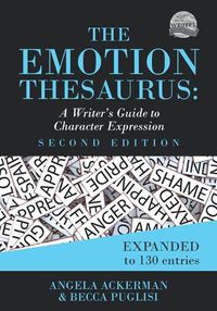Cover image for The Emotion Thesaurus: A Writer's Guide to Character Expression (Second Edition)