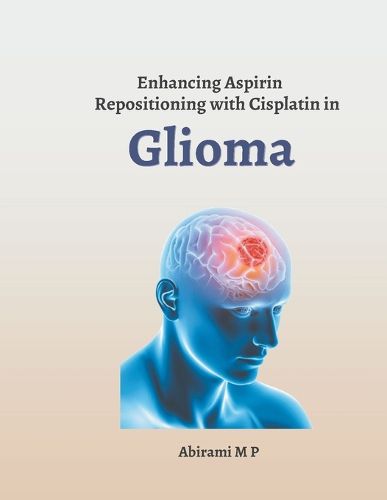 Cover image for Enhancing Aspirin Repositioning with Cisplatin in Glioma