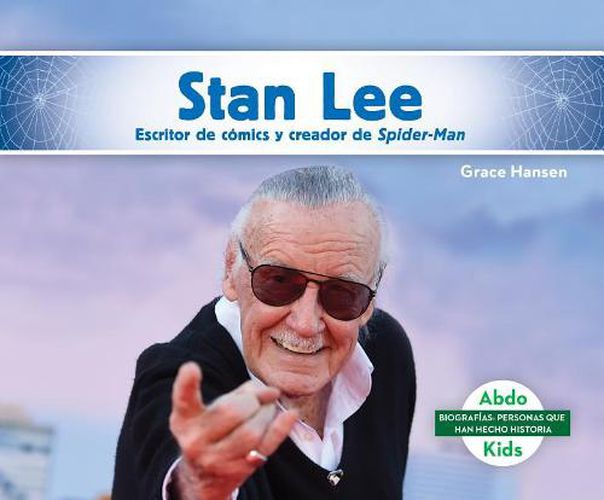 Cover image for Stan Lee: Escritor De Comics y Creador De Spider-Man / Comic Writer and Creator of Spider-Man