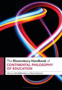 Cover image for The Bloomsbury Handbook of Continental Philosophy of Education