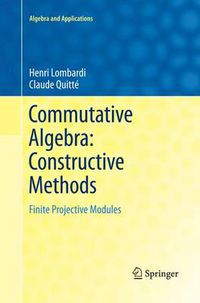 Cover image for Commutative Algebra: Constructive Methods: Finite Projective Modules