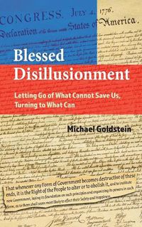 Cover image for Blessed Disillusionment: Letting Go of What Cannot Save Us, Turning to What Can