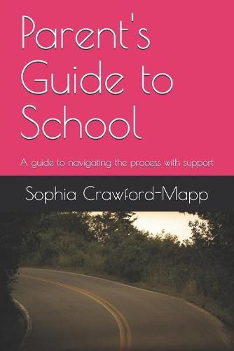 Cover image for Parent's Guide to School: A guide to navigating the process with support