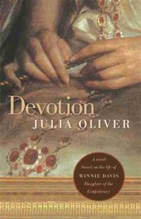 Cover image for Devotion: A Novel Based on the Life of Winnie Davis, Daughter of the Confederacy