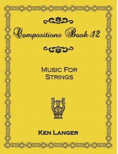 Compositions Book 12: Music for Strings