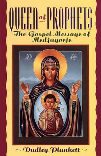 Cover image for Queen of Prophets: The Gospel Message of Medjugorje