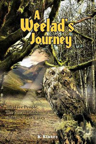 Cover image for A Weelad's Journey: The Tree People, The Great Oak Sorela and the Great Caves