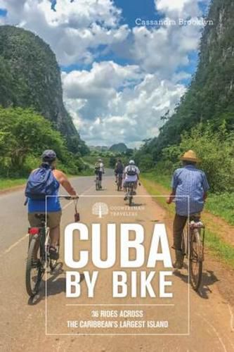 Cover image for Cuba by Bike: 36 Rides Across the Caribbean's Largest Island