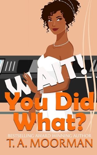 Cover image for Wait, You Did What?
