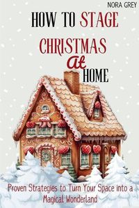 Cover image for How to Stage Christmas at Home