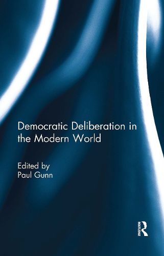 Cover image for Democratic Deliberation in the Modern World