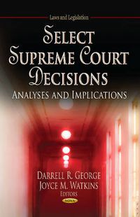 Cover image for Select Supreme Court Decisions: Analyses & Implications