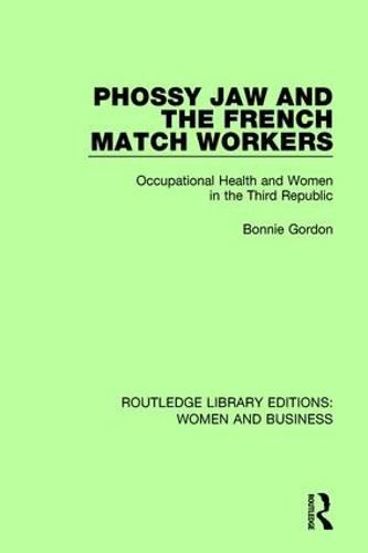 Phossy Jaw and the French Match Workers: Occupational Health and Women In the Third Republic