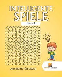 Cover image for Intelligente Spiele Edition 1: Labyrinthe Fur Kinder