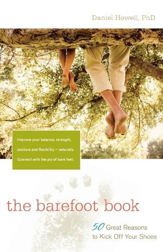 Cover image for The Barefoot Book: 50 Great Reasons to Kick Off Your Shoes