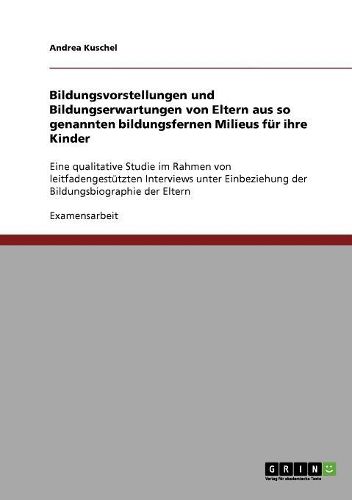 Cover image for Bildungsvorstellungen Und Bildungserwartungen Von Eltern Aus So Genannten Bildungsfernen Milieus Fur Ihre Kinder