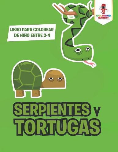 Serpientes Y Tortugas: Libro Para Colorear De Nino Entre 2-4