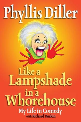 Cover image for Like a Lampshade in a Whorehouse: My Life in Comedy