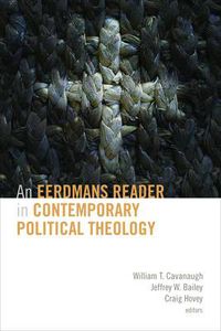 Cover image for Eerdmans Reader in Contemporary Political Theology