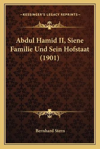 Cover image for Abdul Hamid II, Siene Familie Und Sein Hofstaat (1901)